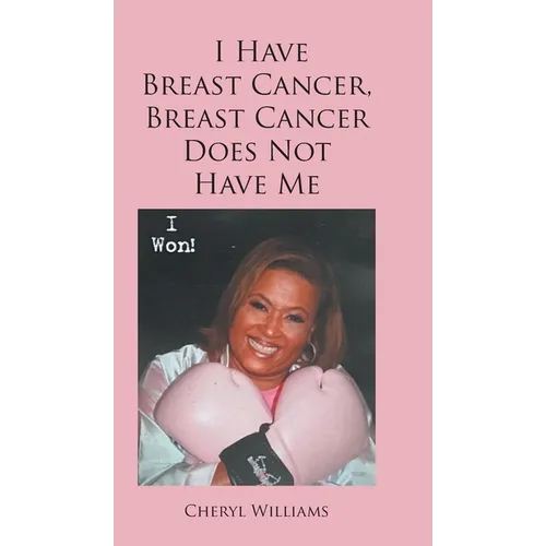 I Have Breast Cancer, Breast Cancer Does Not Have Me