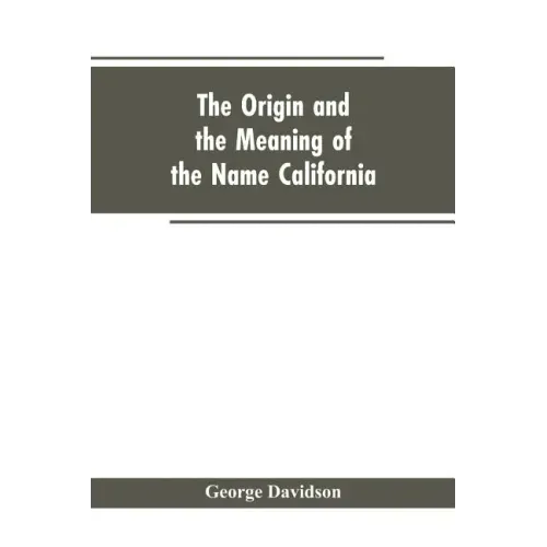 The Origin and the Meaning of the Name California: Calafia the Queen of the Island of California, Title Page of Las Sergas