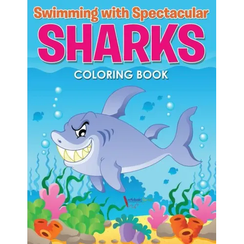 Swimming with Spectacular Sharks Coloring Book