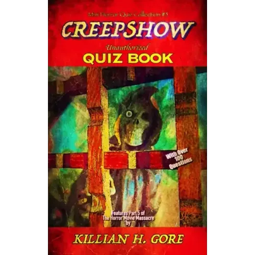 Creepshow Unauthorized Quiz Book: Mini Horror Quiz Collection #5