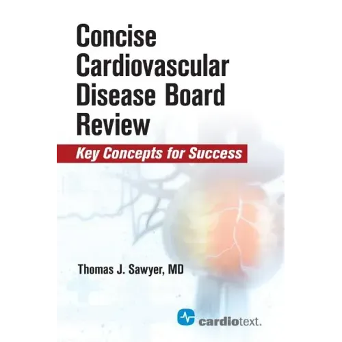 Concise Cardiac Disease Board Review: Key Concepts for Success