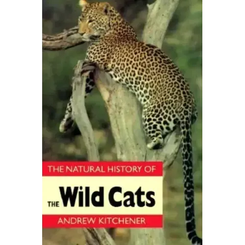 Natural History of the Wild Cats