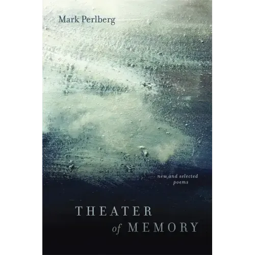 Theater of Memory: New and Selected Poems