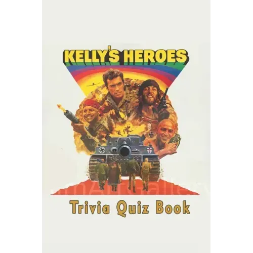 Kelly's Heroes: Trivia Quiz Book