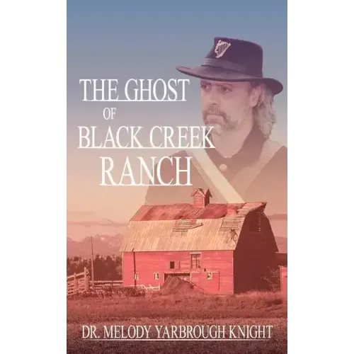The Ghost of Black Creek Ranch