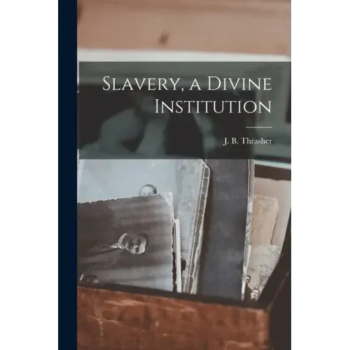 Slavery, a Divine Institution