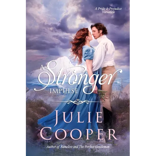 A Stronger Impulse: A Variation of Jane Austen's Pride & Prejudice