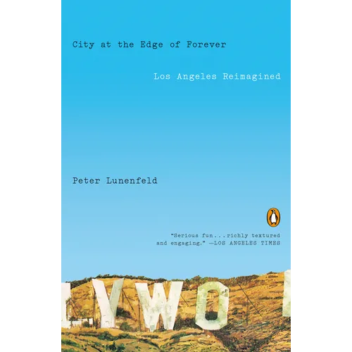City at the Edge of Forever: Los Angeles Reimagined
