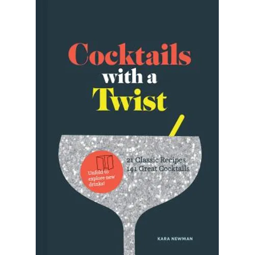 Cocktails with a Twist: 21 Classic Recipes. 141 Great Cocktails.