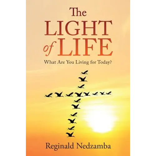 The Light of Life: What Are You Living for Today?