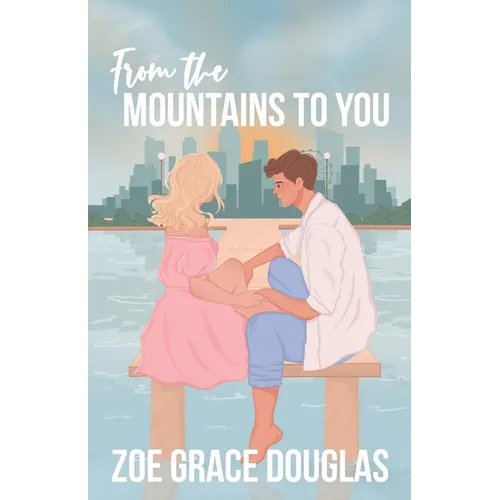 From the Mountains to You