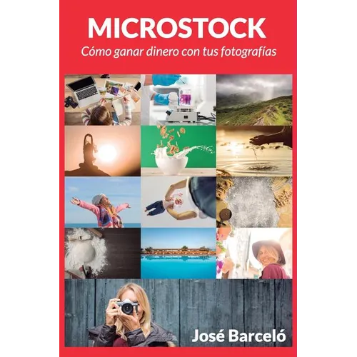 Microstock: Cómo ganar dinero con tus fotografías