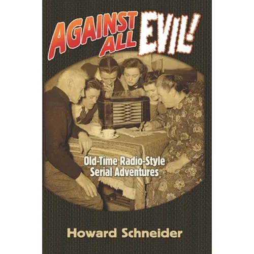 Against All Evil: Old-Time Radio-Style Serial Adventures