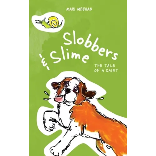 Slobbers and Slime: The Tale of a Saint
