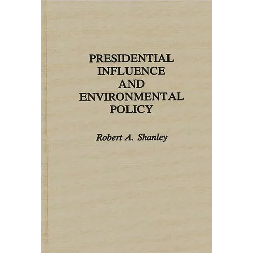 Presidential Influence and Environmental Policy