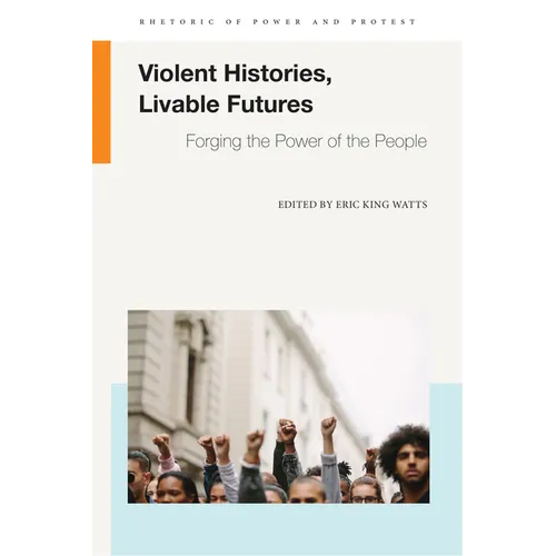 Violent Histories, Livable Futures: Forging the Power of the People