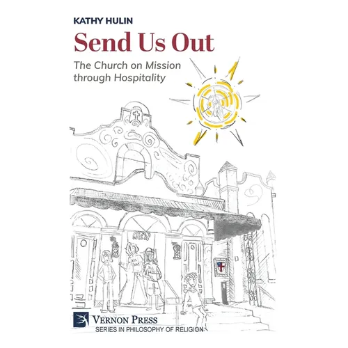 Send Us Out: The Church on Mission through Hospitality