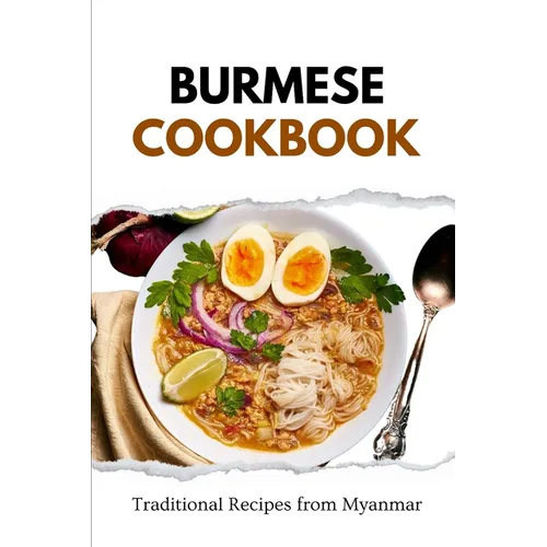 Burmese Cookbook: Traditional Recipes from Myanmar