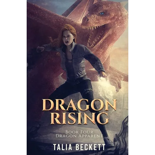 Dragon Rising: Dragon Apparent Book 4