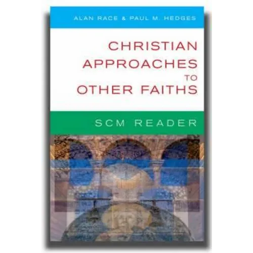 SCM Reader: Christian Approaches to Other Faiths