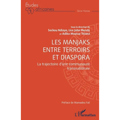Les Manjaks entre terroirs et diaspora: La trajectoire d'une communauté transnationale