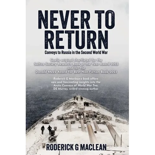 Never to Return: Convoys to Russia in the Second World War