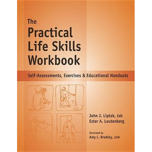 The Practical Life Skills Workbook: Self-Assessments, Exercises & Educational Handouts