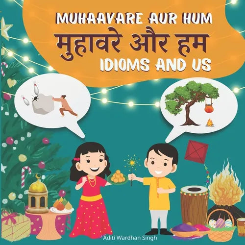 Muhaavare Aur Hum: Idioms and Us - Learn Hindi and English Idioms to Improve Daily Conversational Skills and Vocabulary