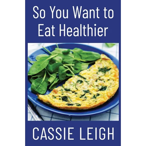 So You Want To Eat Healthier