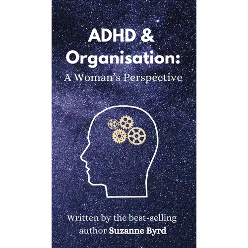 ADHD and Organisation: A Woman's Perspective