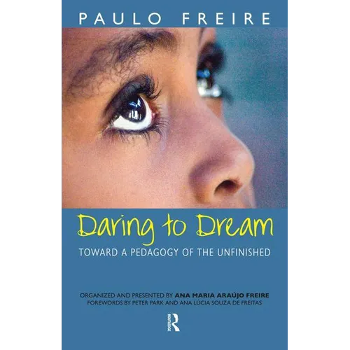 Daring to Dream: Toward a Pedagogy of the Unfinished