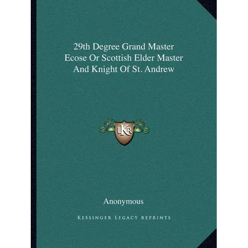 29th Degree Grand Master Ecose Or Scottish Elder Master And Knight Of St. Andrew
