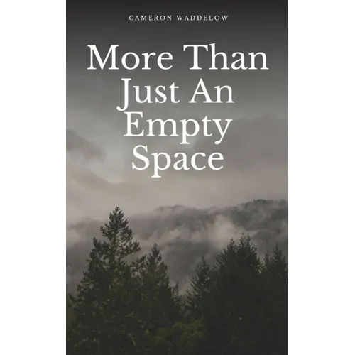 More Than Just An Empty Space