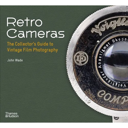 Retro Cameras: The Collector's Guide to Vintage Film Photography