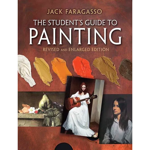 The Student's Guide to Painting: Revised and Expanded Edition