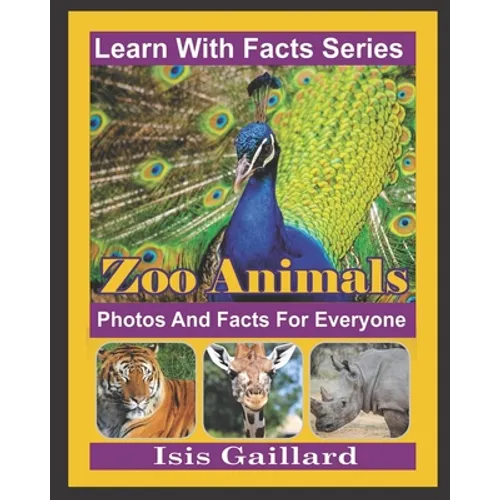 Zoo Animals Photos and Facts for Everyone: Animals in Nature