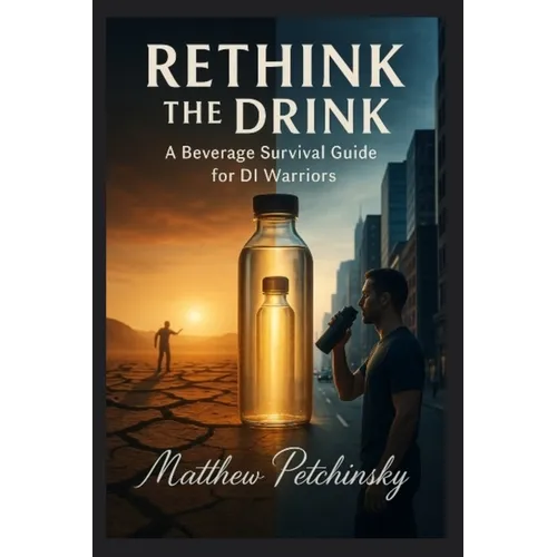 Rethink the Drink: A Beverage Survival Guide for DI Warriors