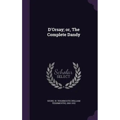 D'Orsay; or, The Complete Dandy