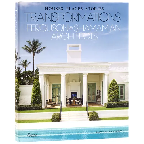 Transformations: Houses, Places, Stories: Ferguson & Shamamian Architects