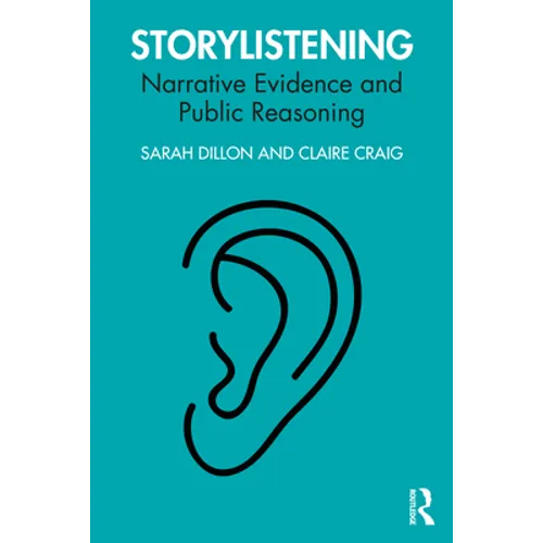 Storylistening: Narrative Evidence and Public Reasoning
