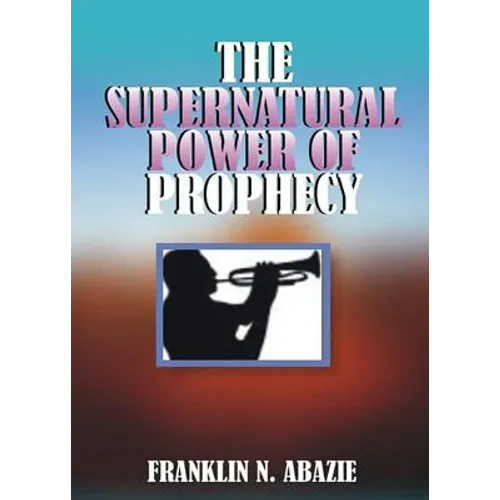 The Supernatural Power of Prophecy: Prophecy