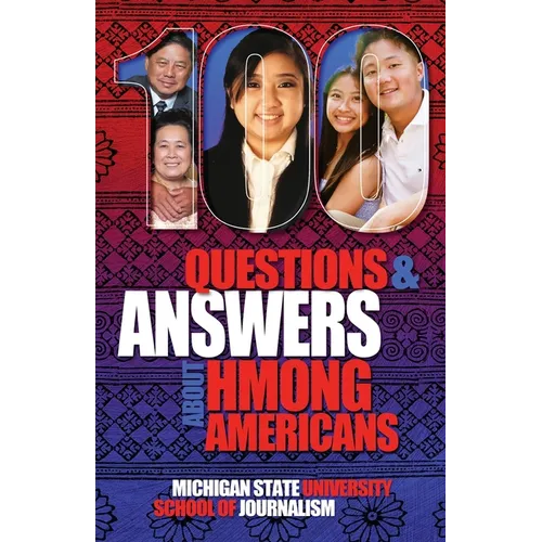 100 Questions and Answers About Hmong Americans: Secret No More