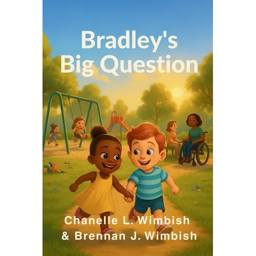 Bradley's Big Question: What to Say When Your Child Notices Someone Different