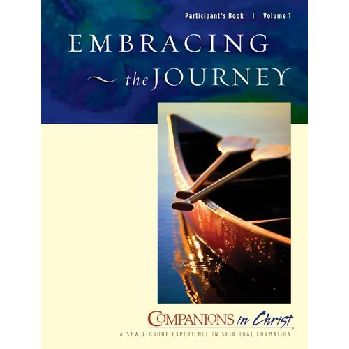 Embracing the Journey, Participants Book, Vol. 1: Companions in Christ