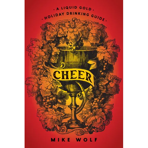 Cheer: A Liquid Gold Holiday Drinking Guide