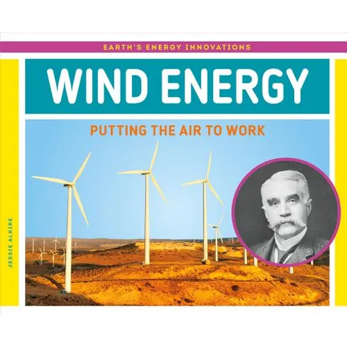 Wind Energy: Putting the Air to Work: Putting the Air to Work