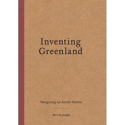 Inventing Greenland: Designing an Arctic Nation