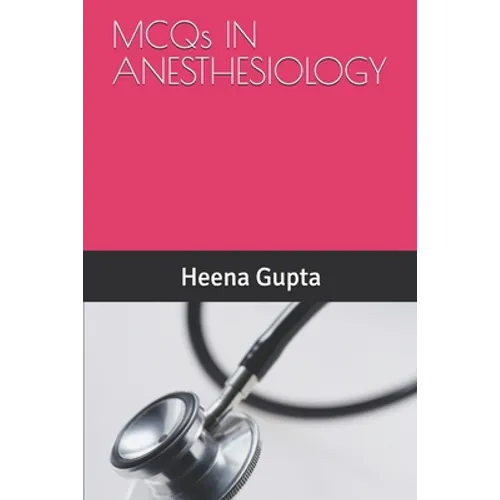 MCQs IN ANESTHESIOLOGY