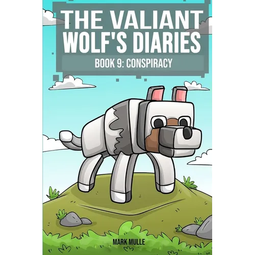 The Valiant Wolf's Diaries Book 9: Conspiracy