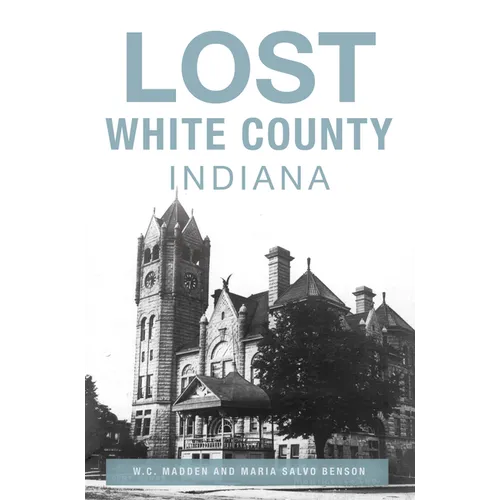 Lost White County, Indiana